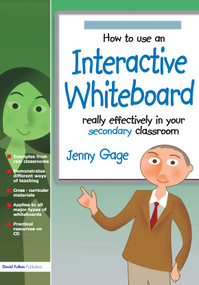 How to Use an Interactive Whiteboard Really Effectively in your Secondary Classroom by Jenny Gage, 9781843122623
