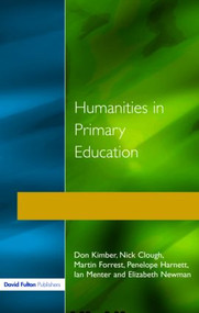 Humanities in Primary Education (History, Geography and Religious Education in the Classroom) - 9781853463426 by Don Kimber, Nick Clough, Martin Forrest, Penelope Harnett, Ian Menter, Elizabeth Newman, 9781853463426