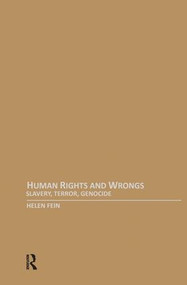 Human Rights and Wrongs (Slavery, Terror, Genocide) by Helen Fein, 9781594513275