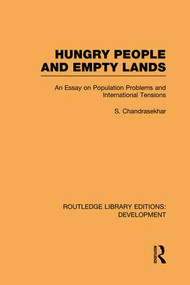 Hungry People and Empty Lands (An Essay on Population Problems and International Tensions) by S. Chandrasekhar, 9781138880825
