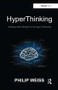 HyperThinking (Creating a New Mindset for the Age of Networks) by Philip Weiss, 9781409428459