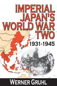 Imperial Japan's World War Two (1931-1945) by Werner Gruhl, 9781412811040