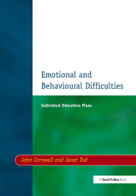 Individual Education Plans (IEPs) (Emotional and Behavioural Difficulties) - 9781853465215 by John Cornwall, Janet Tod, 9781853465215