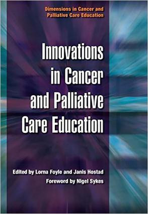 Innovations in Cancer and Palliative Care Education (v. 4, Prognosis) by Lorna Foyle, Janis Hostad, 9781846190568