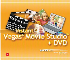 Instant Vegas Movie Studio +DVD (VASST Instant Series) by Douglas Spotted Eagle, 9781578202713