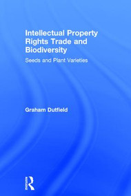 Intellectual Property Rights Trade and Biodiversity by Graham Dutfield, 9781853839030