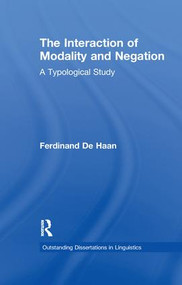 The Interaction of Modality and Negation (A Typological Study) by Ferdinand De Haan, 9781138992580