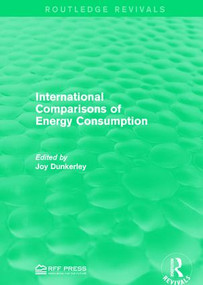 International Comparisons of Energy Consumption by Joy Dunkerley, 9781138962026