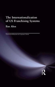 The Internationalization of US Franchising Systems - 9781138973114 by Ilan Alon, 9781138973114