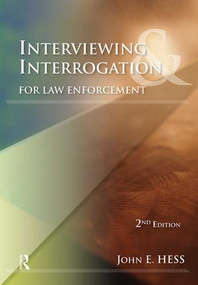 Interviewing and Interrogation for Law Enforcement by John Hess, 9781422463253