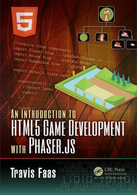 An Introduction to HTML5 Game Development with Phaser.js by Travis Faas, 9781138921849