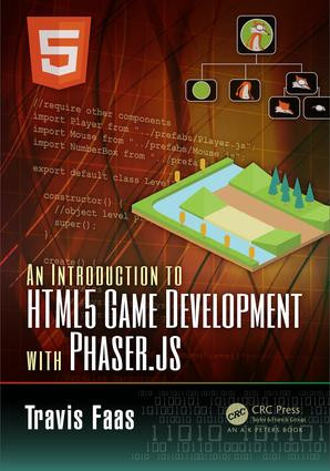 An Introduction to HTML5 Game Development with Phaser.js by Travis Faas, 9781138921849