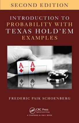 Introduction to Probability with Texas Hold 'em Examples by Frederic Paik Schoenberg, 9781498776189