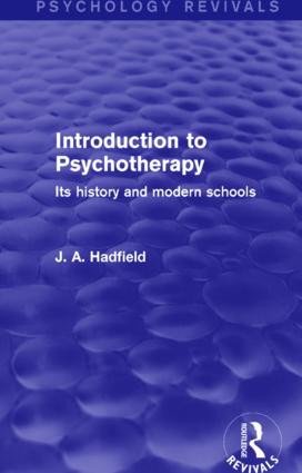 Introduction to Psychotherapy (Its History and Modern Schools) by J. A. Hadfield, 9781138939882