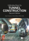 Introduction to Tunnel Construction by David N. Chapman, Nicole Metje, Alfred Stark, 9781498766241