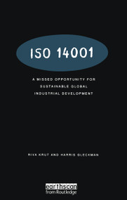 ISO 14001 (A Missed Opportunity for Sustainable Global Industrial Development) by Riva Krut, Harris Gleckman, 9781853835070