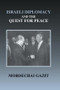 Israeli Diplomacy and the Quest for Peace by Mordechai Gazit, 9781138973435