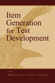 Item Generation for Test Development by Sidney H. Irvine, Patrick C. Kyllonen, 9781138973473