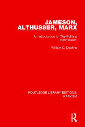 Jameson, Althusser, Marx (RLE Marxism) (An Introduction to 'The Political Unconscious') - 9781138900622 by William C. Dowling, 9781138900622