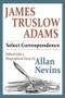 James Truslow Adams (Select Correspondence) by Allan Nevins, 9781412847407