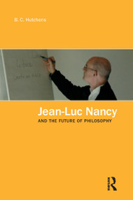 Jean-Luc Nancy and the Future of Philosophy by B.C. Hutchens, 9781844650279