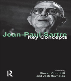 Jean-Paul Sartre (Key Concepts) by Steven Churchill, Dr. Jack Reynolds, 9781844656356