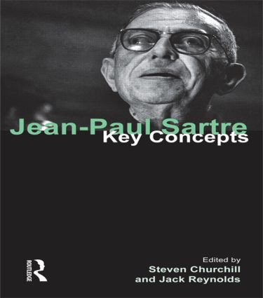 Jean-Paul Sartre (Key Concepts) by Steven Churchill, Dr. Jack Reynolds, 9781844656356