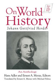 Johann Gottfried Herder on World History: An Anthology (An Anthology) by Michael Palma, Johann Gottfried Herder, Hans Adler, Ernest A. Menze, 9781563245411