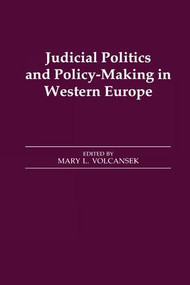 Judicial Politics and Policy-making in Western Europe by Mary L. Volcansek, 9781138973930