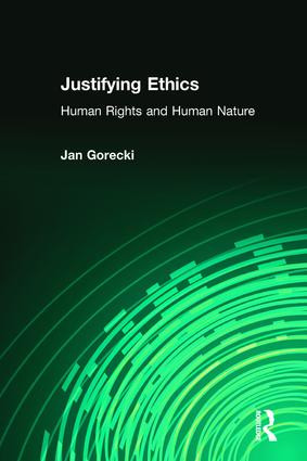 Justifying Ethics (Human Rights and Human Nature) by Jan Gorecki, 9781412865302