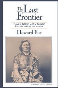 The Last Frontier by Howard Fast, 9781563245930