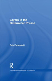 Layers in the Determiner Phrase by Rob Zamparelli, 9781138979529