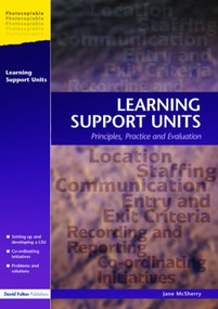 Learning Support Units (Principles, Practice and Evaluation) - 9781843120612 by Jane McSherry, 9781843120612