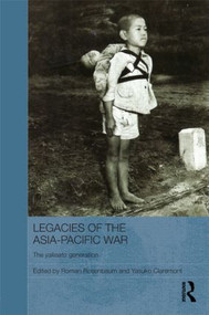 Legacies of the Asia-Pacific War (The Yakeato Generation) - 9781138858121 by Roman Rosenbaum, Yasuko Claremont, 9781138858121