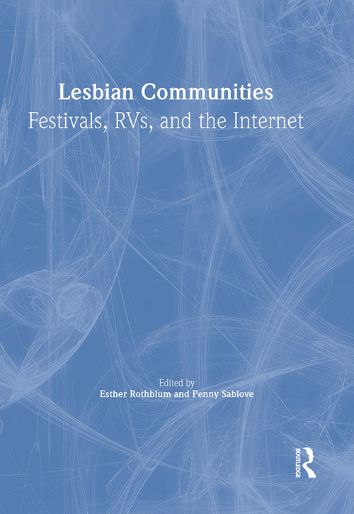 Lesbian Communities (Festivals, RVs, and the Internet) - 9781560233381 by Esther D Rothblum, Penny Sablove, 9781560233381
