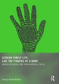 Lesbian Family Life, Like the Fingers of a Hand (Under-Discussed and Controversial Topics) by Valory Mitchell, 9781560237716