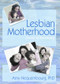 Lesbian Motherhood (Stories of Becoming) by Amy Hequembourg, 9781560236870