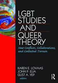 LGBT Studies and Queer Theory (New Conflicts, Collaborations, and Contested Terrain) by Karen Lovaas, 9781560233176