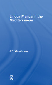 Lingua Franca in the Mediterranean by J. E. Wansborough, 9781138979864