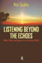 Listening Beyond the Echoes (Media, Ethics, and Agency in an Uncertain World) by Nick Couldry, 9781594512360