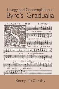Liturgy and Contemplation in Byrd's Gradualia - 9781138965249 by Kerry McCarthy, 9781138965249