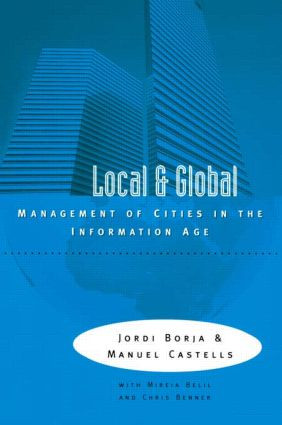 Local and Global (The Management of Cities in the Information Age) by Jordi Borja, Manuel Castells, 9781853834417