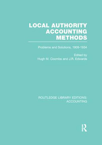 Local Authority Accounting Methods Volume 2 (RLE Accounting) (Problems and Solutions, 1909-1934) - 9781138979970 by Hugh Coombs, J. Edwards, 9781138979970