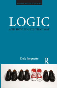 Logic and How it Gets That Way by Dale Jacquette, 9781844656806