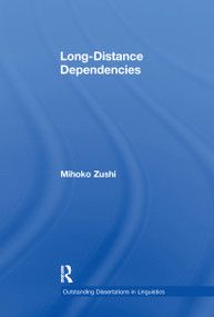 Long-Distance Dependencies by Mihoko Zushi, 9781138980044
