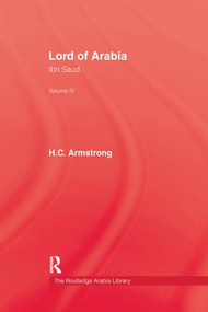 Lord Of Arabia V4 - 9781138980068 by H.C. Armstrong, 9781138980068