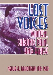 Lost Voices (Women, Chronic Pain, and Abuse) by Nellie A Radomsky, 9781560238645