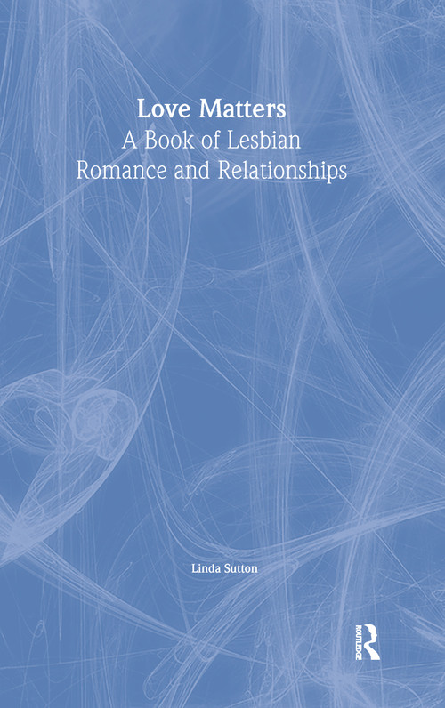 Love Matters (A Book of Lesbian Romance and Relationships) by Ellen Cole, Esther D Rothblum, Linda Sutton, 9781560239185