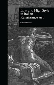 Low and High Style in Italian Renaissance Art by Patricia Emison, 9781138980105