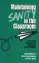 Maintaining Sanity In The Classroom (Classroom Management Techniques) by Rudolf Dreikurs, Bernice Bronia Grunwald, Floy C. Pepper, 9781560327271